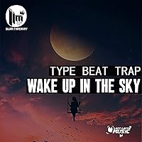 Wake Up In The Sky - Type Beat Trap [Clean] Wake Up In The Sky - Type Beat Trap [Clean] MP3 Music