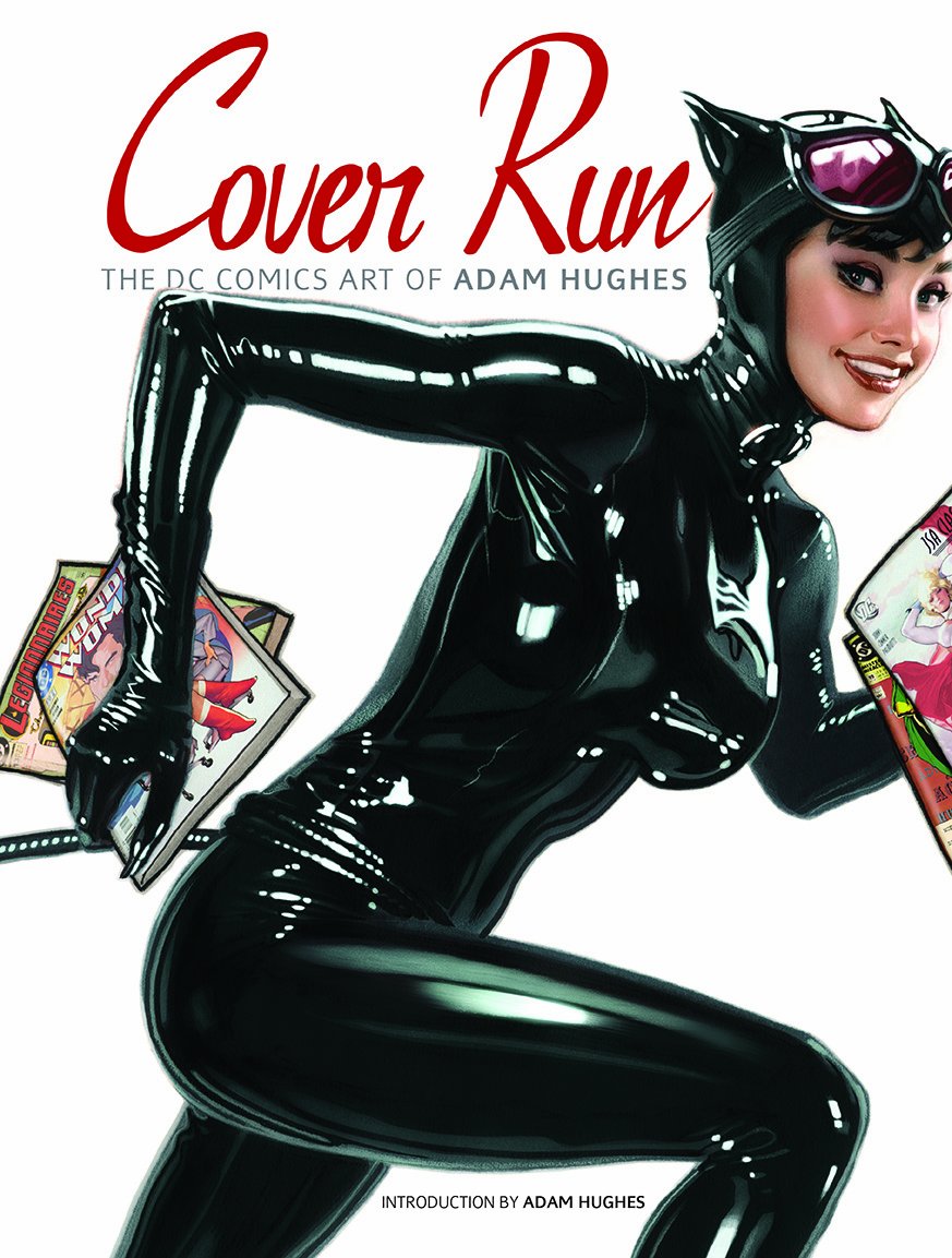 Cover Run: The DC Comics Art of Adam Hughes (Adam Hughes Cover to Cover)