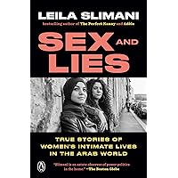 Sex and Lies: True Stories of Women's Intimate Lives in the Arab World Sex and Lies: True Stories of Women's Intimate Lives in the Arab World Paperback Kindle Audible Audiobook