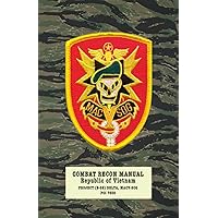 Combat Recon Manual - Republic of Vietnam: Prepared by Project (B-52) Delta H.Q. Nha Trang (POI 7658)