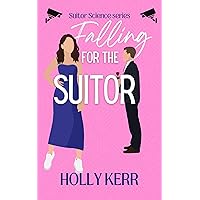 Falling for The Suitor: A sweet and swoony reality show romance (Suitor Science Book 2) Falling for The Suitor: A sweet and swoony reality show romance (Suitor Science Book 2) Kindle Paperback