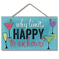 Why Limit Happy to an Hour 9” x 6” Wood Sign