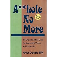 Asshole No More (The Asshole Saga Book 1) Asshole No More (The Asshole Saga Book 1) Kindle Paperback