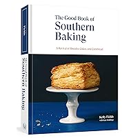 The Good Book of Southern Baking: A Revival of Biscuits, Cakes, and Cornbread The Good Book of Southern Baking: A Revival of Biscuits, Cakes, and Cornbread Hardcover Kindle