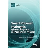 Smart Polymer Hydrogels: Synthesis, Properties and Applications - Volume I
