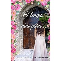 O tempo não pára... (Portuguese Edition) O tempo não pára... (Portuguese Edition) Kindle Hardcover Paperback