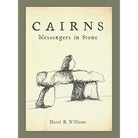 Cairns: Messengers in Stone Cairns: Messengers in Stone Paperback Kindle