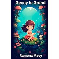 Geeny le Grand (French Edition) Geeny le Grand (French Edition) Kindle Paperback