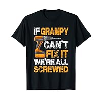 Mens If Grampy can't fix it we're all screwed Father day T-Shirt