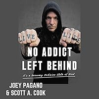 No Addict Left Behind: It's a Recovery Medicine State of Mind No Addict Left Behind: It's a Recovery Medicine State of Mind Audible Audiobook Paperback Kindle Hardcover