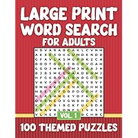 Large Print Word Search For Adults Volume 1: 100 Themed Puzzles With Big Letters, Easy to Read for Adults and Seniors