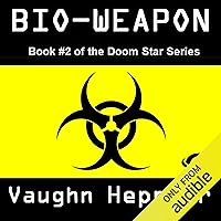 Bio-Weapon: Doom Star, Book 2 Bio-Weapon: Doom Star, Book 2 Audible Audiobook Kindle Paperback