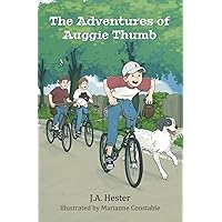 The Adventures of Auggie Thumb: A humorous tale of family, dogs, friendship, and courage when it counts The Adventures of Auggie Thumb: A humorous tale of family, dogs, friendship, and courage when it counts Paperback Kindle