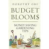 Budget Blooms: Money Saving Gardening Tips