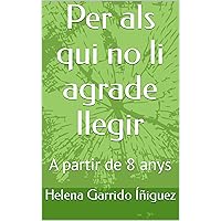 Per als qui no li agrade llegir: A partir de 8 anys (Catalan Edition)