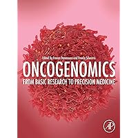 Oncogenomics: From Basic Research to Precision Medicine Oncogenomics: From Basic Research to Precision Medicine eTextbook Paperback