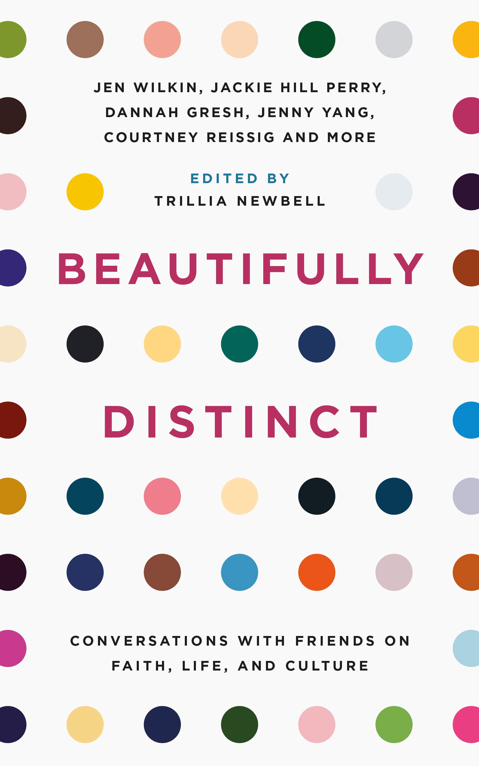 Beautifully Distinct: Conversations with Friends on Faith, Life, and Culture (Christian book on food, body image, beauty, social media, work, racism, books, movies, culture)