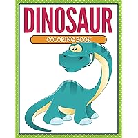 Dinosaur Coloring Book: Coloring Books for Kids (Art Book Series) Dinosaur Coloring Book: Coloring Books for Kids (Art Book Series) Kindle Paperback