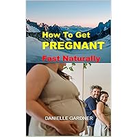 How To Get Pregnant Fast Naturally: Healthy Lifestyle For Easy Conception
