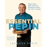 Essential Pépin: More Than 700 All-Time Favorites from My Life in Food Essential Pépin: More Than 700 All-Time Favorites from My Life in Food Hardcover Kindle Edition with Audio/Video Spiral-bound
