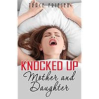 Knocked up Mother and Daughter - Rough Erotica Short Stories: Erotic Short Stories for Women