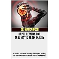 RAPID REMEDY FOR TRAUMATIC BRAIN INJURY: An extensive awareness on how to cope with symptoms, treatment, preventive measures, natural remedies, recovery means and more RAPID REMEDY FOR TRAUMATIC BRAIN INJURY: An extensive awareness on how to cope with symptoms, treatment, preventive measures, natural remedies, recovery means and more Kindle Paperback