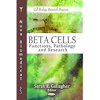 Beta Cells: Functions, Pathology and Research (Cell Biology Research Progress) Beta Cells: Functions, Pathology and Research (Cell Biology Research Progress) Hardcover