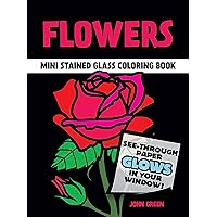 Flowers Mini Stained Glass Coloring Book (Dover Little Activity Books: Flowers) Flowers Mini Stained Glass Coloring Book (Dover Little Activity Books: Flowers) Paperback