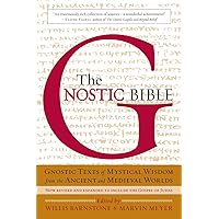 The Gnostic Bible: Revised and Expanded Edition The Gnostic Bible: Revised and Expanded Edition Paperback Kindle