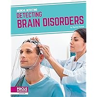 Detecting Brain Disorders (Medical Detecting) Detecting Brain Disorders (Medical Detecting) Library Binding Paperback
