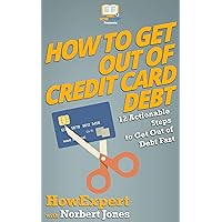How to Get Out of Credit Card Debt: 12 Actionable Steps to Get Out of Debt Fast