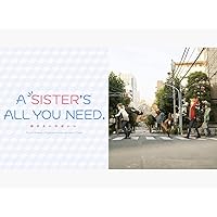 A Sister's All You Need: Season 1