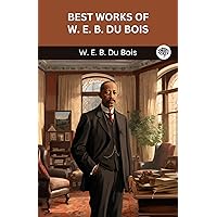 Best Works of W. E. B. du Bois (Grapevine edition)