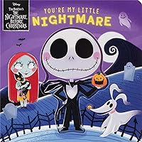 Disney Tim Burton's The Nightmare Before Christmas: You're My Little Nightmare Disney Tim Burton's The Nightmare Before Christmas: You're My Little Nightmare Board book
