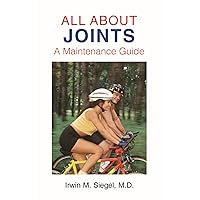 All About Joints: How to Prevent and Recover from Common Injuries All About Joints: How to Prevent and Recover from Common Injuries Paperback