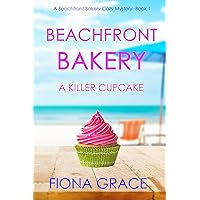 Beachfront Bakery: A Killer Cupcake (A Beachfront Bakery Cozy Mystery—Book 1) Beachfront Bakery: A Killer Cupcake (A Beachfront Bakery Cozy Mystery—Book 1) Kindle Paperback Audible Audiobook