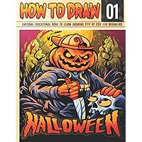 How to Draw Halloween 01: Awesome Educational Book to Learn Drawing Step by Step For Beginners!: Draw Happy Halloween Horror & Scary Monsters, ... for Kids | Halloween & Christmas gift