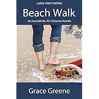 Beach Walk (Large Print): An Emerald Isle, NC Christmas Novella (Grace Greene's Large Print Books) Beach Walk (Large Print): An Emerald Isle, NC Christmas Novella (Grace Greene's Large Print Books) Paperback