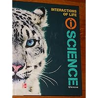 Glencoe Life iScience Module J: Interactions of Life, Grade 7, Student Edition (GLEN SCI: LIFE'S STRUC & FUN)
