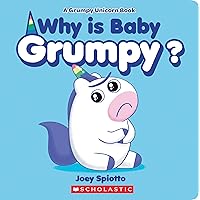 Why Is Baby Grumpy? (A Grumpy Unicorn Board Book) Why Is Baby Grumpy? (A Grumpy Unicorn Board Book) Board book