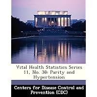 Vital Health Statistics Series 11, No. 38: Parity and Hypertension