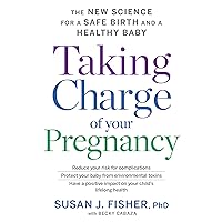 Taking Charge of Your Pregnancy: The New Science for a Safe Birth and a Healthy Baby Taking Charge of Your Pregnancy: The New Science for a Safe Birth and a Healthy Baby Audible Audiobook Hardcover Kindle Paperback Audio CD