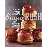 Sugar Rush: Master Tips, Techniques, and Recipes for Sweet Baking Sugar Rush: Master Tips, Techniques, and Recipes for Sweet Baking Hardcover Kindle