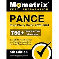 PANCE Prep Study Guide 2023-2024 - 750+ Practice Test Questions, Secrets Review Book for the Physician Assistant National Certifying Exam: [5th Edition] PANCE Prep Study Guide 2023-2024 - 750+ Practice Test Questions, Secrets Review Book for the Physician Assistant National Certifying Exam: [5th Edition] Paperback