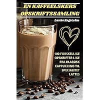 En Kaffeelskers Opskriftssamling (Danish Edition)