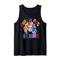 Drag Is Not A Crime Fabulous Drag Queen LGBTQ Equality Pride Tank Top