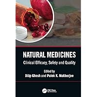 Natural Medicines: Clinical Efficacy, Safety and Quality Natural Medicines: Clinical Efficacy, Safety and Quality Kindle Hardcover Paperback