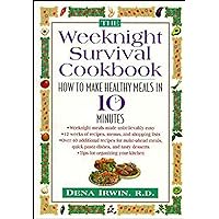 The Weeknight Survival Cookbook: How to Make Healthy Meals in 10 Minutes The Weeknight Survival Cookbook: How to Make Healthy Meals in 10 Minutes Paperback