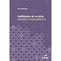 Habilidades de cozinha: utensílios e equipamentos (Série Universitária) (Portuguese Edition)