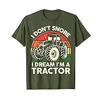 Mens I Don't Snore I Dream I'm Tractor Farmer Dad Gift Funny Papa T-Shirt